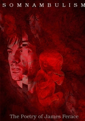 "Somnambulism: The Poetry of James Ferace" by Ferace, James