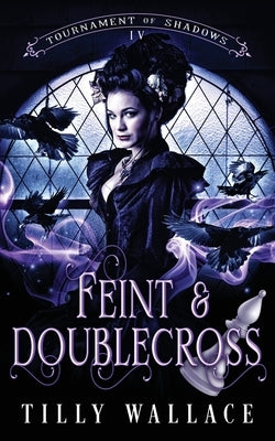 Feint and Doublecross by Wallace, Tilly
