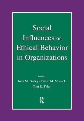 Social Influences on Ethical Behavior in Organizations by Darley, John M.