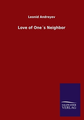 Love of One´s Neighbor by Andreyev, Leonid