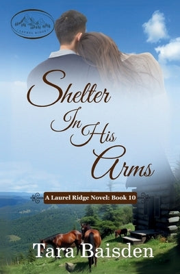Shelter in His Arms by Baisden, Tara