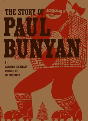 The Story of Paul Bunyan by Emberley, Ed