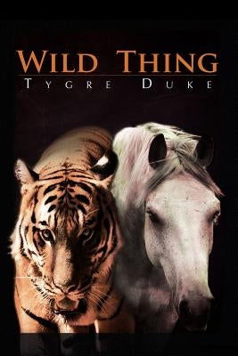 Wild Thing by Duke, Tygre