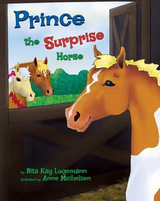 Prince the Surprise Horse by Michelsen, Anne