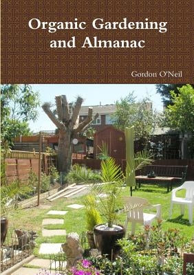 Organic Gardening and Almanac by O'Neil, Gordon