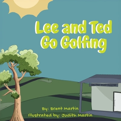 Lee and Ted Go Golfing by Martin, Brent