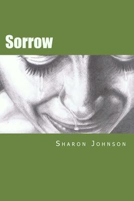 Sorrow: Conversations with Grief by Johnson, Sharon