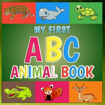 My First ABC Animal Book: Funny Basic Alphabet Animal Book for Preschoolers Pre K Kindergarten Childrens And Kids Ages 3-5 - Gift For 3,4,5 Year by And Fun, Education