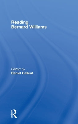Reading Bernard Williams by Callcut, Daniel