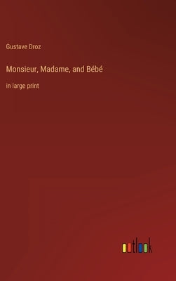 Monsieur, Madame, and Bébé: in large print by Droz, Gustave