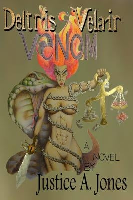 Deltris Velair - Venom: Deltris Velair - A Hidden Conspiracy by Jones, Justice a.