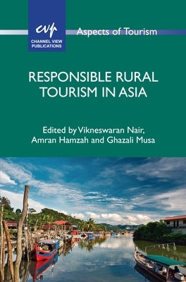 Responsible Rural Tourism in Asia by Nair, Vikneswaran