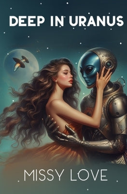 Deep in Uranus by Love, Missy