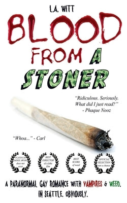 Blood From a Stoner by Witt, L. a.