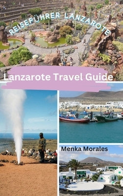 Lanzarote Travel Guide: Reiseführer Lanzarote by Morales, Menka