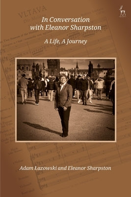 In Conversation with Eleanor Sharpston: A Life, a Journey by Lazowski, Adam