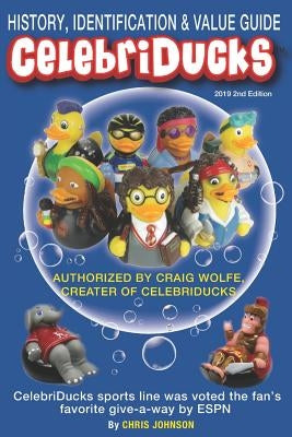 History, Identification & Value Guide Celebriducks 2019 2nd Edition: Celebriduck Rubber Duck Collectibles by Franks, Dale