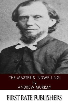 The Master's Indwelling by Murray, Andrew