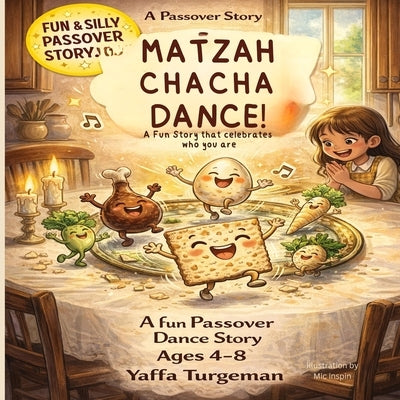 The Passover Matzah Cha Cha Dance: A Fun Passover Story That Celebrates Who You Are by Turgeman, Yaffa