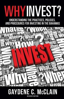 Why Invest? by McClain, Gaydene C.