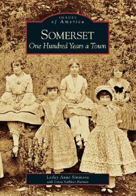 Somerset: One Hundred Years a Town by Simmons, Lesley Anne