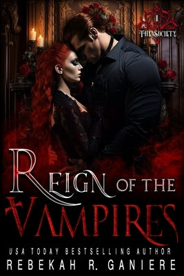 Reign of the Vampires by Ganiere, Rebekah R.