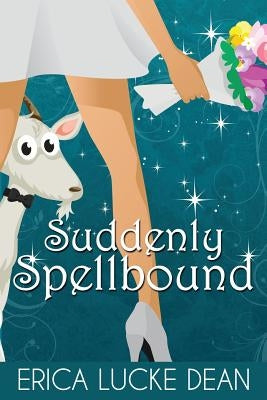 Suddenly Spellbound by Dean, Erica Lucke
