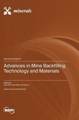 Advances in Mine Backfilling Technology and Materials by Tan, Yuye