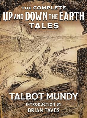 The Complete Up and Down the Earth Tales by Mundy, Talbot