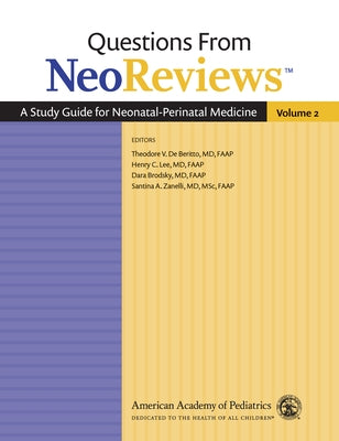 Questions from Neoreviews: A Study Guide for Neonatal-Perinatal Medicine Volume 2 by de Beritto, Theodore
