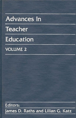 Advances in Teacher Education, Volume 2 by Raths, James D.