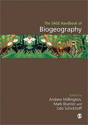 The SAGE Handbook of Biogeography by Millington, Andrew