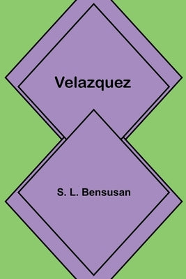Velazquez by L. Bensusan, S.