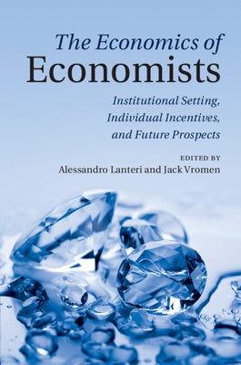 The Economics of Economists by Lanteri, Alessandro