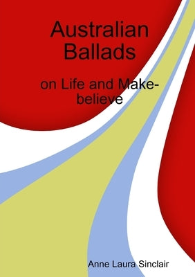 Australian Ballads by Sinclair, Anne Laura
