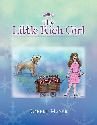 The Little Rich Girl by Mayer, Robert