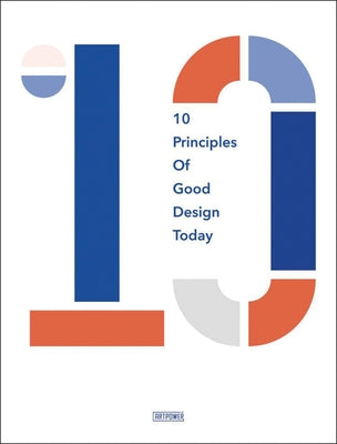 10 Principles of Good Design Today by Toromanoff, Agata