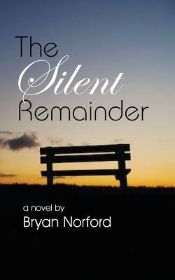 The Silent Remainder by Norford, Bryan