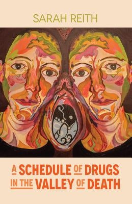 A Schedule of Drugs in the Valley of Death by Reith, Sarah