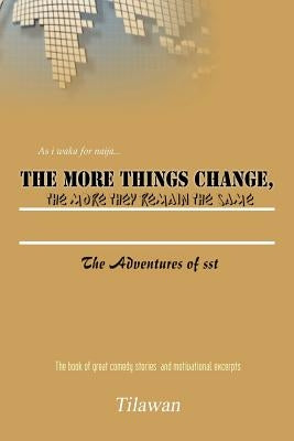 The More Things Change, the More They Remain the Same: The Adventures of Sst by Tilawan