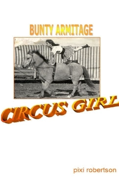 Bunty Armitage Circus Girl by Robertson, Pixi