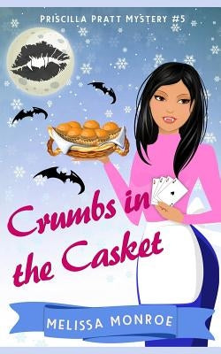 Crumbs in the Casket: Baking & Vampire Paranormal Cozy Mystery by Colby, Kyla
