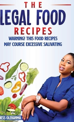The Legal Food Recipe: Warning! This Food Recipes May Course Excessive Salivating by Olekanma, Happiness