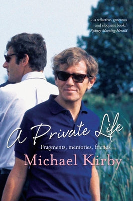 A Private Life: Fragments, Memories, Friends by Kirby, Michael