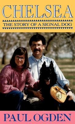 Chelsea: The Story of a Signal Dog by Ogden, Paul