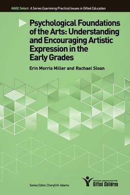 Psychological Foundations of the Arts by Morris Miller, Erin