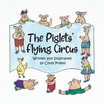 The Piglets' Flying Circus by Prieto, Cindy