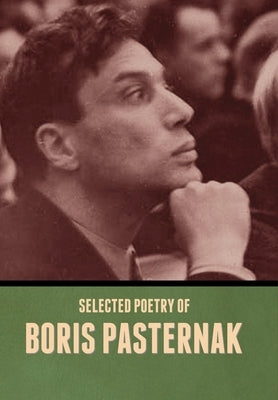 Selected Poetry of Boris Pasternak by Pasternak, Boris