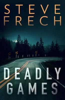 Deadly Games by Frech, Steve