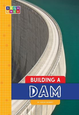 Building a Dam by Smibert, Angie